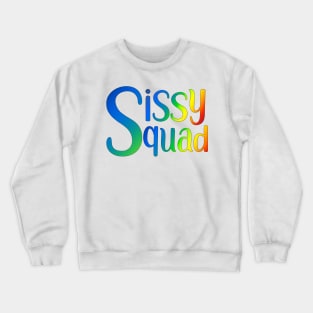 Sissy Squad (rainbow) Crewneck Sweatshirt